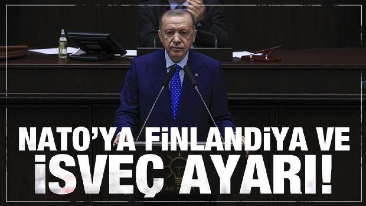 Cumhurbaşkanı Erdoğan'dan NATO'ya Finlandiya ve İsveç ayarı