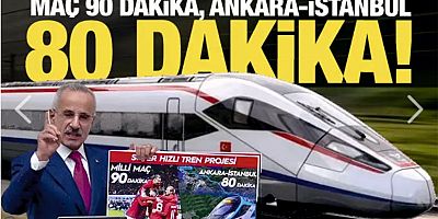 Bakan Uraloğlu: Maç 90 dakika, Ankara-İstanbul 80 dakika!