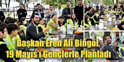 Başkan Eren Ali Bingöl, 19 Mayıs’ı Gençlerle Planladı