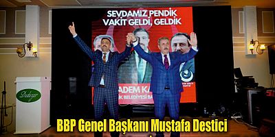 BBP Genel Başkanı Mustafa Destici BBP Adayı Adem Karslı’nın İftar Programına Katıldı