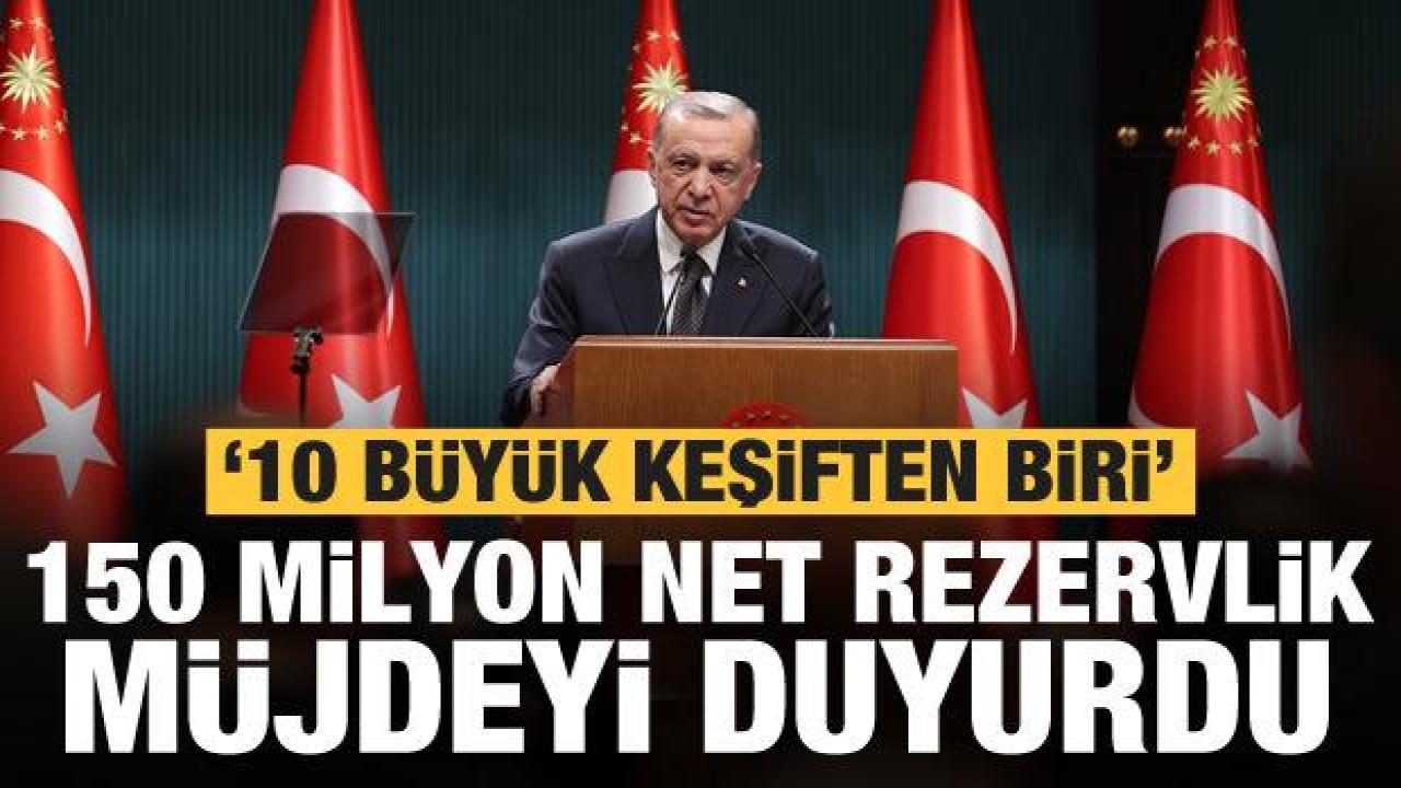 Erdoğan 'Karada yapılan 10 büyük keşiften biri' diyerek petrol müjdesini duyurdu