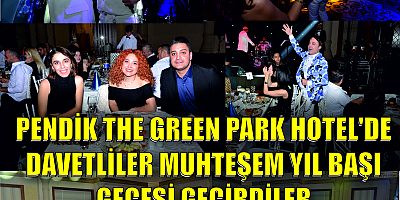 PENDİK THE GREEN PARK HOTEL’DE DAVETLİLER

MUHTEŞEM YIL BAŞI GECESİ GEÇİRDİLER.



Istanbul Pendik’te yerli ve yabancı müşterilerine hizmet veren Pendik THE GREEN PARK HOTEL’de Yeni yıla sevdikleri il