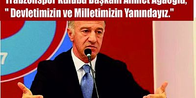 Trabzonspor Kulübü Başkanı Ahmet Ağaoğlu