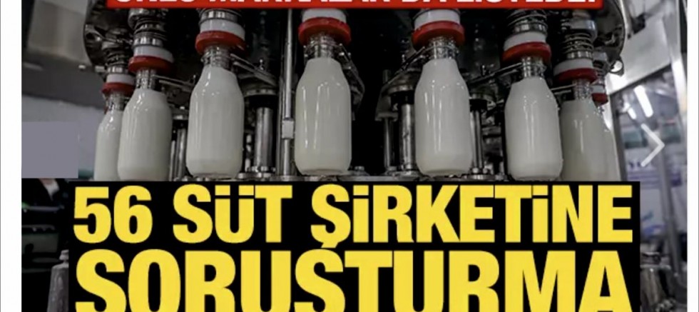 56 süt şirketine soruşturma! Ünlü markalar listede