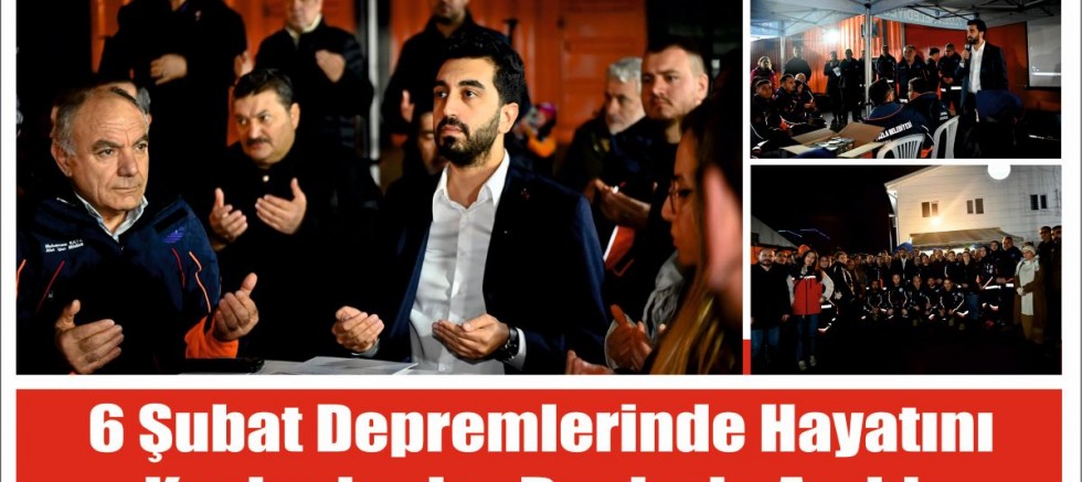 6 Şubat depremlerinde hayatını kaybedenler dualarla anıldı