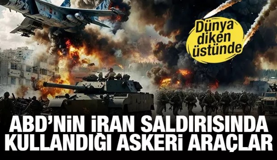 ABD’nin İran saldırısında kullandığı askeri araçlar ortaya çıktı