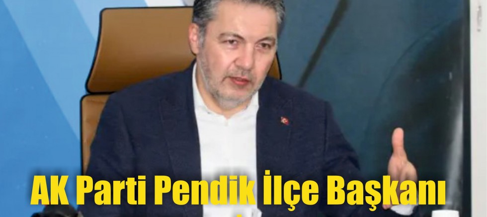 AK Parti Pendik İlçe Başkanı Ali Şirin İstifa Etti