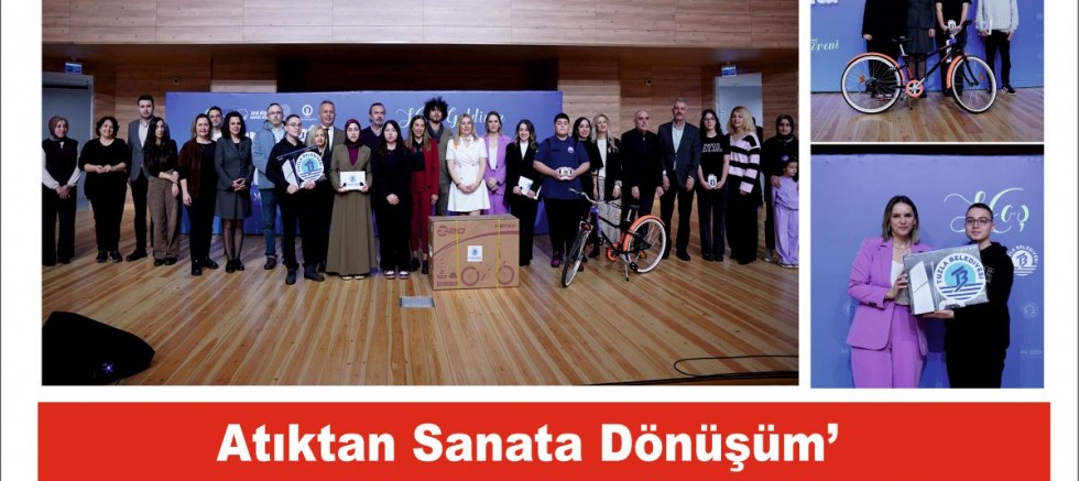 ‘Atıktan Sanata Dönüşüm’ yarışmasında kazananlar belli oldu