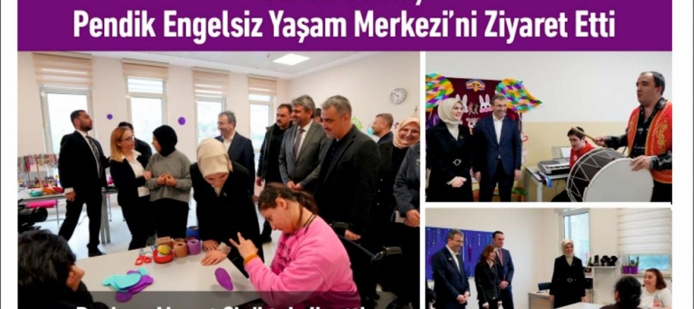 Bakan Göktaş Pendik Engelsiz Yaşam Merkezi’ni Ziyaret Etti