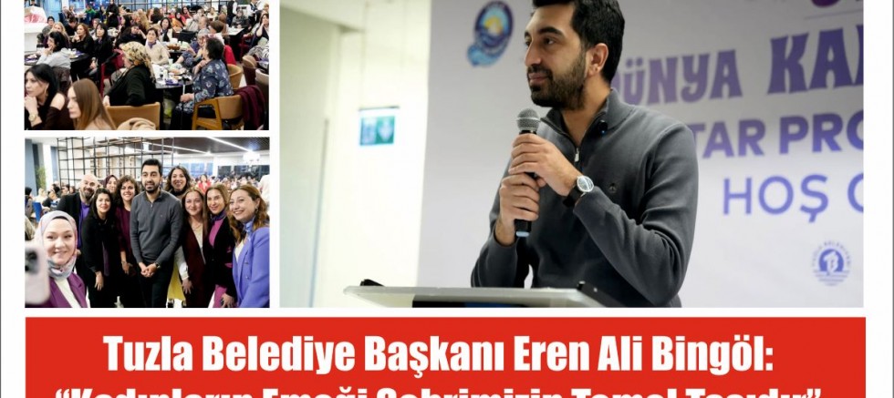 Başkan Bingöl: Kadınların emeği şehrimizin temel taşıdır