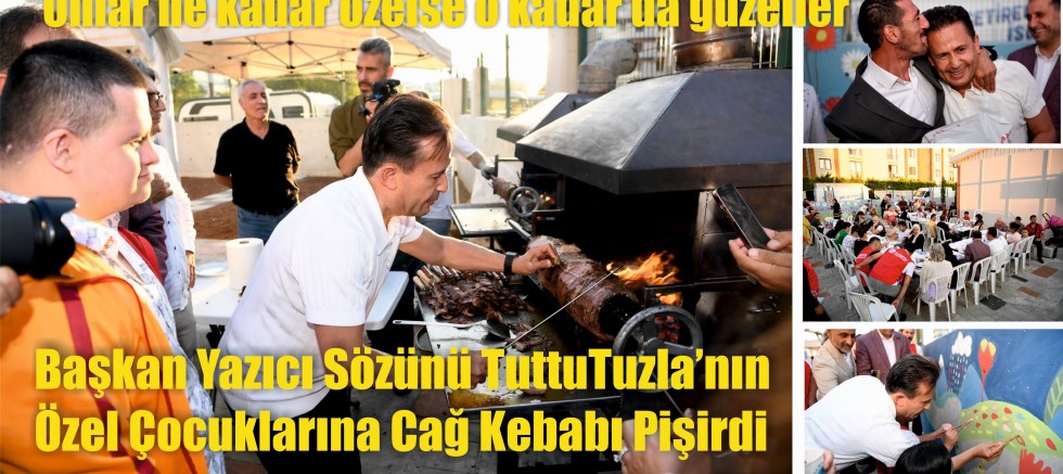 Başkan Yazıcı sözünü tuttu, Tuzla’nın özel çocuklarına cağ kebabı pişirdi