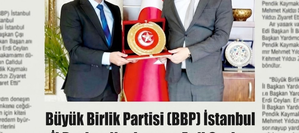 Büyük Birlik Partisi (BBP) Istanbul  İl Başkan Yardımcısı  Erdi Ceylan   Pendik Kaymakamı Mehmet Yıldızı Ziyaret Etti’