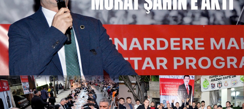 ÇINARDERE SEL OLDU  MURAT ŞAHİN’E AKTI