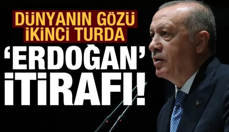 Dünyanın gözü ikinci turda! İtiraf gibi 'Erdoğan' manşeti