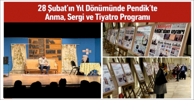 28 Şubat’ın Yıl Dönümünde Pendik’te Anma, Sergi ve Tiyatro Programı