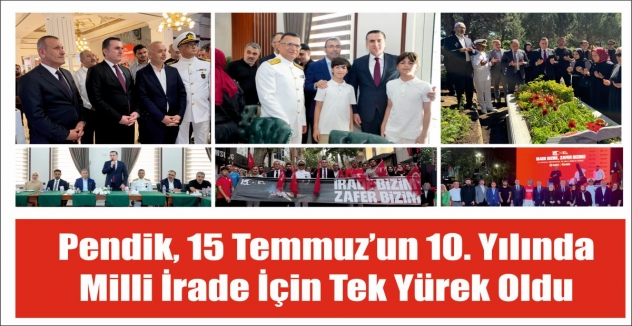 Pendik, 15 Temmuz’un 10. Yılında Milli İrade İçin Tek Yürek Oldu