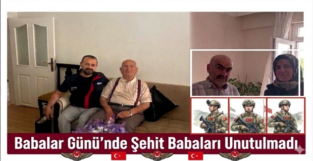 Babalar Günü’nde Şehit Babaları Unutulmadı