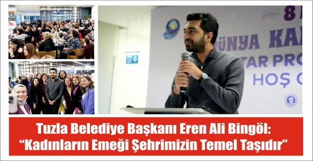 Başkan Bingöl: Kadınların emeği şehrimizin temel taşıdır