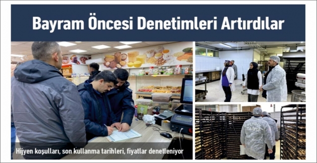 Bayram Öncesi Denetimleri Artırdılar