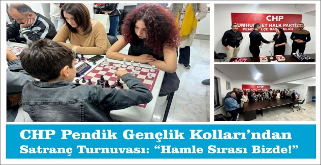CHP Pendik Gençlik Kolları’ndan Satranç Turnuvası: “Hamle Sırası Bizde!”