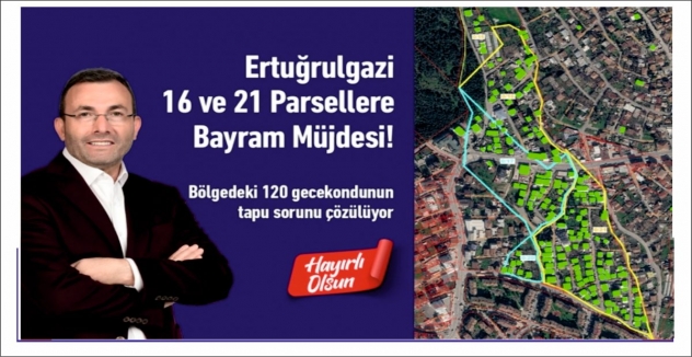 Ertuğrulgazi 16 ve 21 Parsellere Bayram Müjdesi!