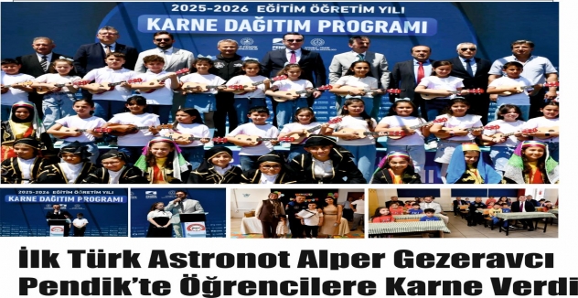 İlk Türk Astronot Alper Gezeravcı  Pendik’te Öğrencilere Karne Verdi