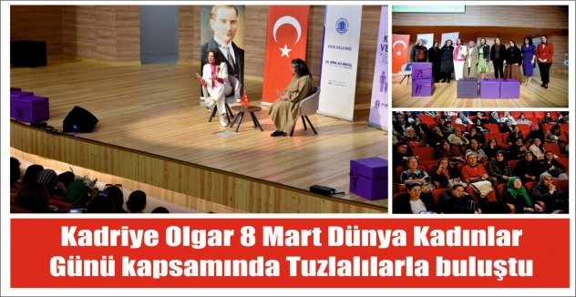 Kadriye Olgar 8 Mart Dünya Kadınlar Günü kapsamında Tuzlalılarla buluştu