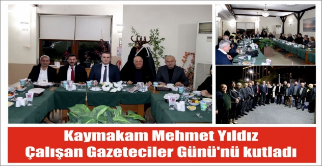 Kaymakam Mehmet Yıldız Çalışan Gazeteciler Günü'nü kutladı