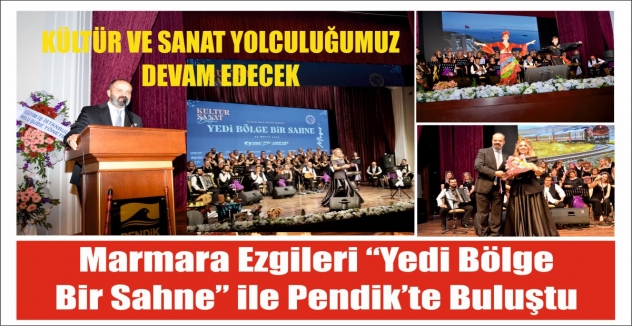 Marmara Ezgileri “Yedi Bölge Bir Sahne” ile Pendik’te Buluştu