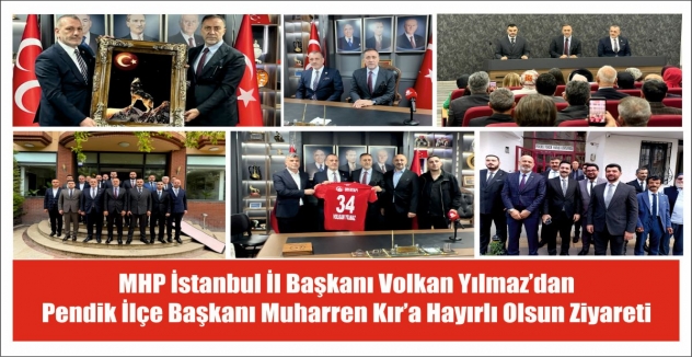 MHP İstanbul İl Başkanı Volkan Yılmaz’dan Pendik İlçe Başkanı Muharren Kır’a Hayırlı Olsun Ziyareti