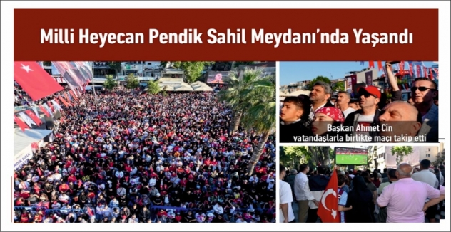 Milli Heyecan Pendik Sahil Meydanı’nda Yaşandı