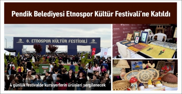 Pendik Belediyesi Etnospor Kültür Festivali’ne Katıldı