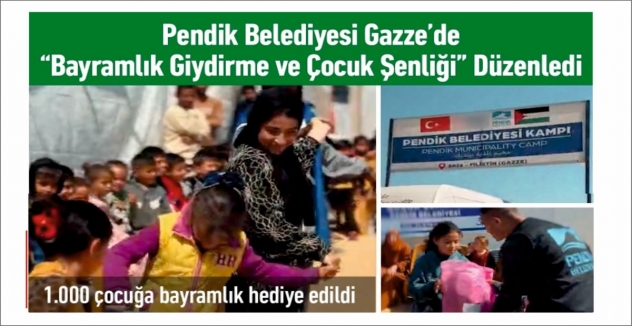 Pendik Belediyesi Gazze’de “Bayramlık Giydirme ve Çocuk Şenliği” Düzenledi