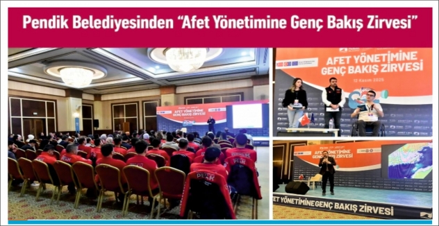 Pendik Belediyesinden “Afet Yönetimine Genç Bakış Zirvesi”