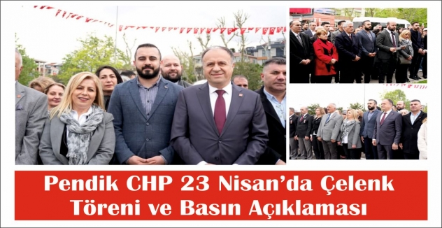  Pendik CHP 23 Nisan’da Çelenk Töreni ve Basın Açıklaması