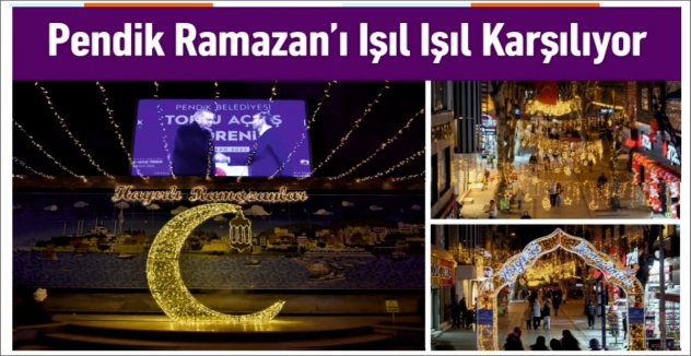 Pendik, Ramazan’ı Işıl Işıl Karşılıyor