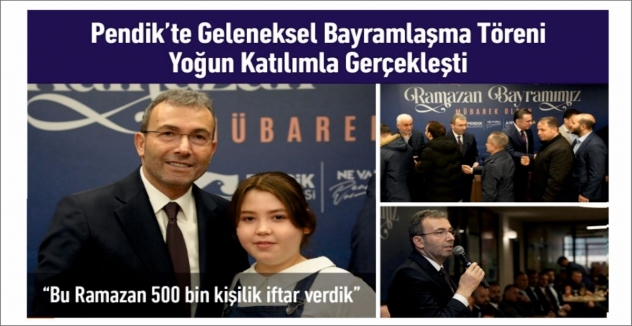 Pendik’te Geleneksel Bayramlaşma Töreni Yoğun Katılımla Gerçekleşti