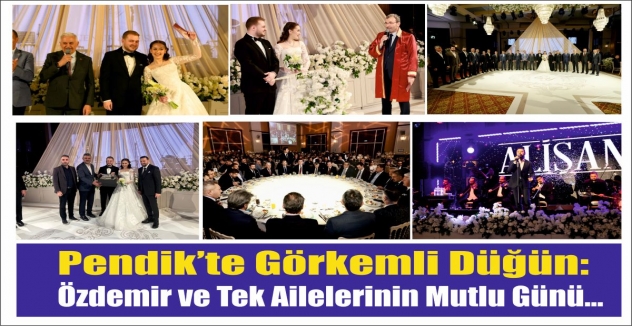 Pendik’te Görkemli Düğün: Özdemir ve Tek Ailelerinin Mutlu Günü…