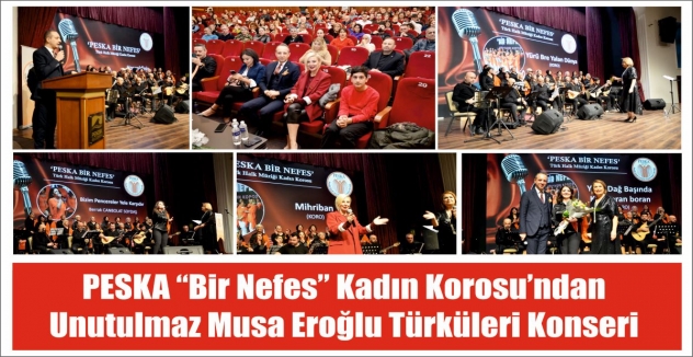PESKA “Bir Nefes” Kadın Korosu’ndan Unutulmaz Musa Eroğlu Türküleri Konseri