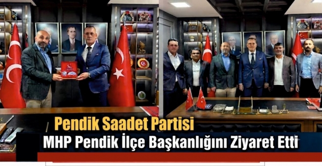 Saadet Partisi’nden MHP Pendik İlçe Başkanlığına Ziyaret