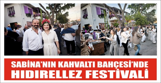 SABİNA’NIN KAHVALTI BAHÇESİ’NDE HIDIRELLEZ FESTİVALİ