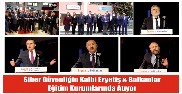 Siber Güvenliğin Kalbi Eryetiş & Balkanlar  Eğitim Kurumlarında Atıyor