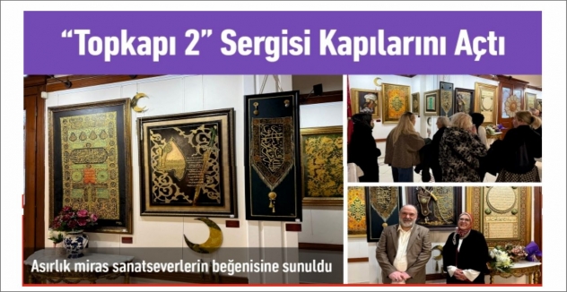 “Topkapı 2” Sergisi Kapılarını Açtı