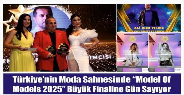Türkiye’nin Moda Sahnesinde “Model Of Models 2025” Büyük Finaline Gün Sayıyor