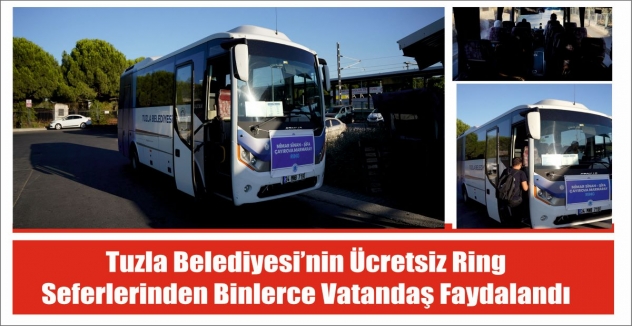 Tuzla Belediyesi’nin ücretsiz ring seferlerinden binlerce vatandaş faydalandı