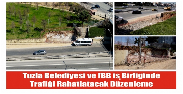 Tuzla Belediyesi ve İBB iş birliğinde trafiği rahatlatacak düzenleme