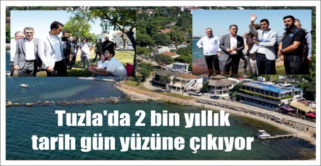 Tuzla'da 2 bin yıllık tarih gün yüzüne çıkıyor