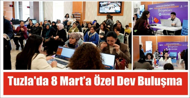 Tuzla'da 8 Mart’a özel dev buluşma