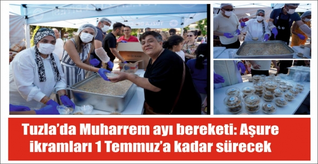 Tuzla’da Muharrem ayı bereketi: Aşure ikramları 1 Temmuz’a kadar sürecek