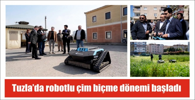 Tuzla’da robotlu çim biçme dönemi başladı